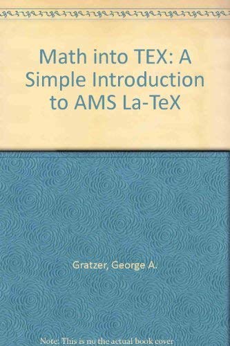 Stock image for Math into TEX: A Simple Introduction to AMS La-TeX for sale by getbooks GmbH