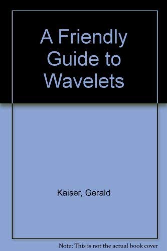 9783764337117: A Friendly Guide to Wavelets