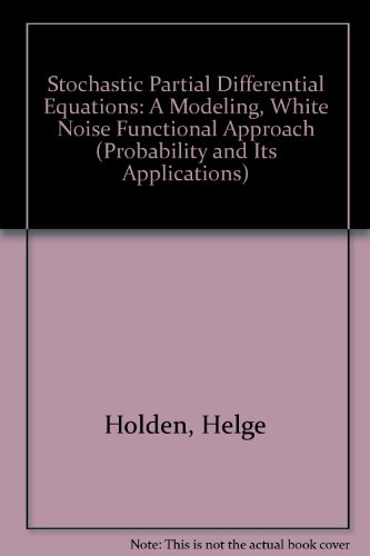 9783764339289: Stochastic Partial Differential Equations: A Modeling, White Noise Functional Approach (Probability and its Applications)