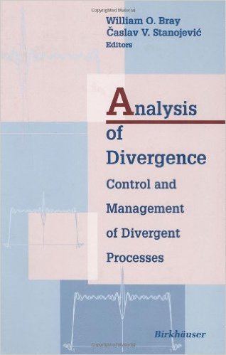 Analysis of Divergence: Control and Management of Divergent Processes (Applied and Numerical Harmonic Analysis) (9783764340582) by William O. Bray; Caslav V. Stanojevic