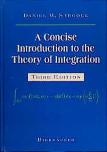 9783764340735: A Concise Introduction to Integration Theory