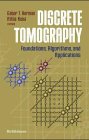 9783764341015: Discrete Tomography: Foundations, Algorithms and Applications (Applied and Numerical Harmonic Analysis)