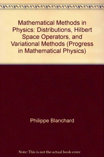 9783764342289: Mathematical Methods in Physics. Distributions, Hilbert Space Operators, and Variational Methods