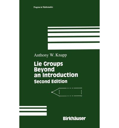 9783764342593: [( Lie Groups Beyond an Introduction )] [by: Anthony W. Knapp] [Oct-2002]