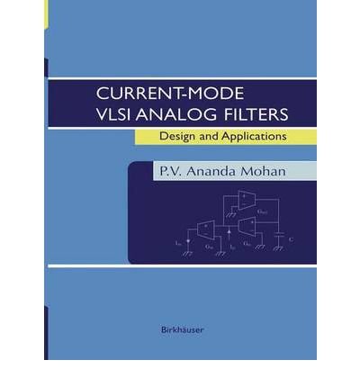 9783764342777: Current-Mode VLSI Analog Filters: Design and Applications