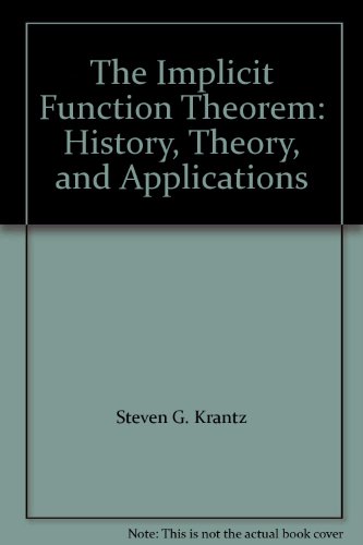 9783764342852: The Implicit Function Theorem: History Theory and Applications