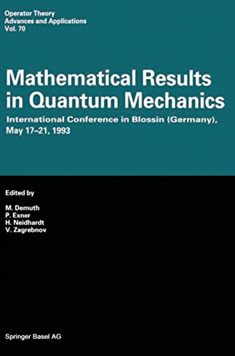 Stock image for Mathematical Results in Quantum Mechanics: International Conference in Blossin (Germany), May 17 - 21, 1993 (Operator Theory: Advances and Applications) for sale by Zubal-Books, Since 1961