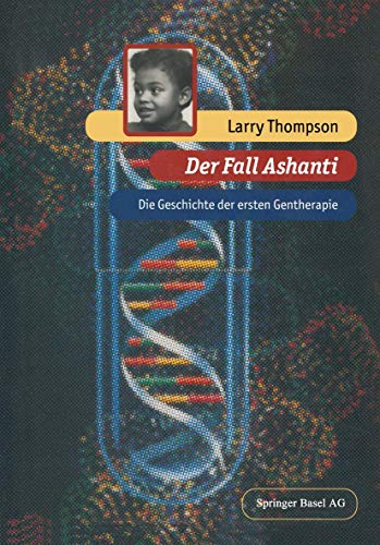Imagen de archivo de Der Fall Ashanti. Die Geschichte der ersten Gentherapie a la venta por Online-Shop S. Schmidt