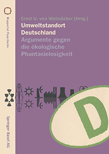 Stock image for umweltstandort deutschland, argumente gegen die kologische phantasielosigkeit: ideen und konzepte von wissenschaftlerinnen und wissenschaftlern des wuppertal instituts fr klima - umwelt - energie. for sale by alt-saarbrcker antiquariat g.w.melling