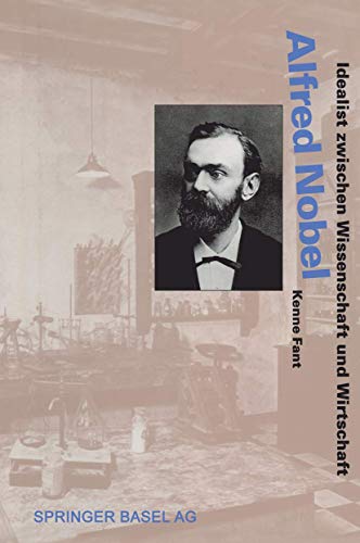 Beispielbild fr Alfred Nobel. Idealist zwischen Wissenschaft und Wirtschaft. zum Verkauf von Biblion Antiquariat