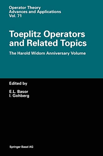 Imagen de archivo de Toeplitz Operators and Related Topics: The Harold Widom Anniversary Volume. Workshop on Toeplitz and Wiener-Hopf Operators, Santa Cruz, Cali a la venta por Ammareal