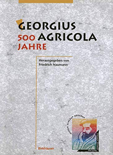 Georgius Agricola - 500 Jahre - Wissenschaftliche Konferenz vom 25.-27. März 1994 in Chemnitz