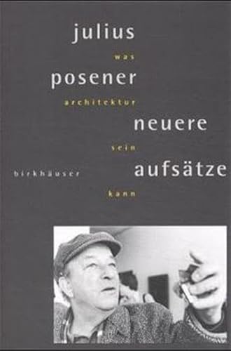 Was Architektur sein kann: Neuere AufsÃ¤tze (German Edition) (9783764351601) by Posener, Julius