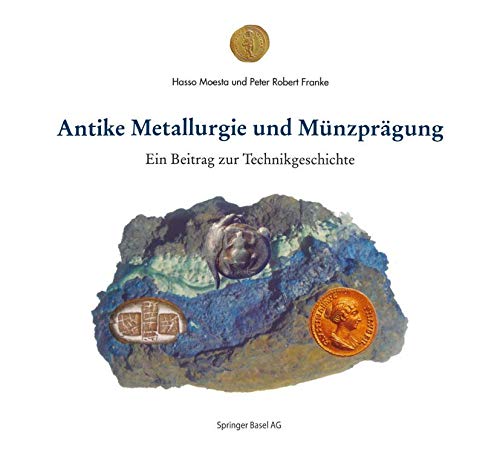 Beispielbild fr Antike Metallurgie und Mnzprgung: Ein Beitrag zur Technikgeschichte zum Verkauf von Moe's Books