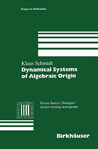 Dynamical Systems of Algebraic Origin (Progress in Mathematics) (9783764351748) by Klaus Schmidt