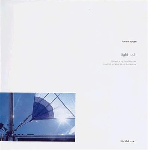 9783764352202: Richard Horden - Light Tech: Towards a light architecture/Ausblick auf eine leichte Architektur (German and English Edition)