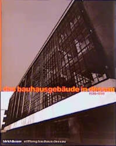 Das Bauhausgebäude in Dessau. 1926 - 1999. Herausgegeben von der Stiftung Bauhaus Dessau und Marg...