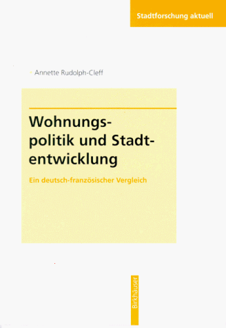 Beispielbild fr Wohnungspolitik und Stadtentwicklung: Ein deutsch-franzsischer Vergleich (Stadtforschung Aktuell) zum Verkauf von medimops