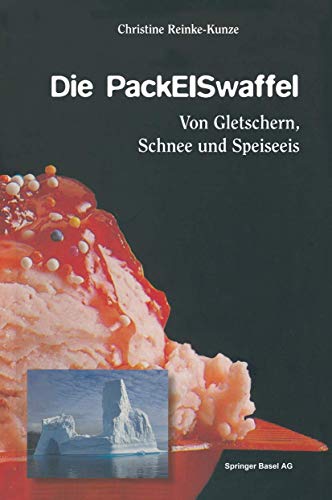 Stock image for Die PackEisWaffel: Von Gletschern, Schnee und Speiseeis for sale by medimops