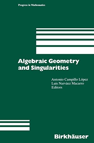 9783764353346: Algebraic Geometry and Singularities: 3rd International Conference on Algebraic Geometry : Revised Papers: v. 134