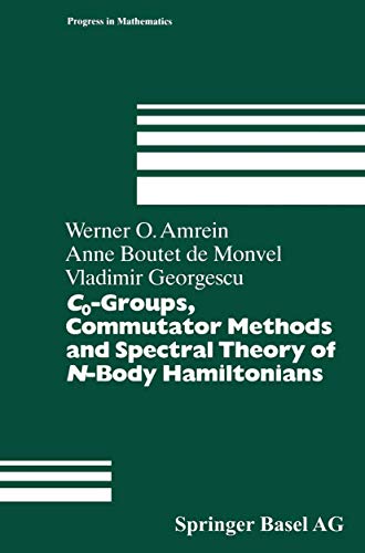 9783764353650: C0-Groups, Commutator Methods and Spectral Theory of N-Body Hamiltonians: 135 (Progress in Mathematics, 135)