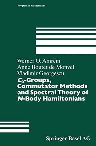 9783764353650: C0-Groups, Commutator Methods and Spectral Theory of N-Body Hamiltonians (Progress in Mathematics, 135)