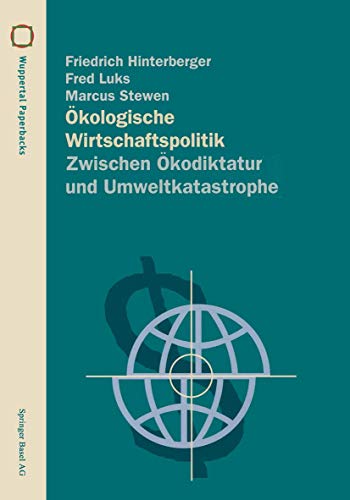 9783764353667: kologische Wirtschaftspolitik: Zwischen kodiktatur und Umweltkatastrophe (Wuppertal Texte)