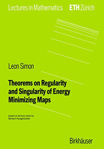 9783764353971: Theorems on Regularity and Singularity of Energy Minimizing Maps