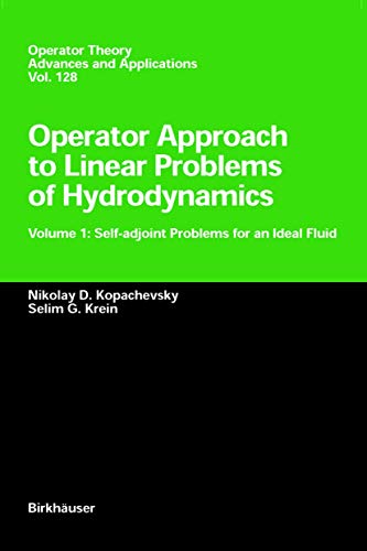 9783764354060: Operator Approach to Linear Problems of Hydrodynamics: Volume 1: Self-adjoint Problems for an Ideal Fluid: 128 (Operator Theory: Advances and Applications)