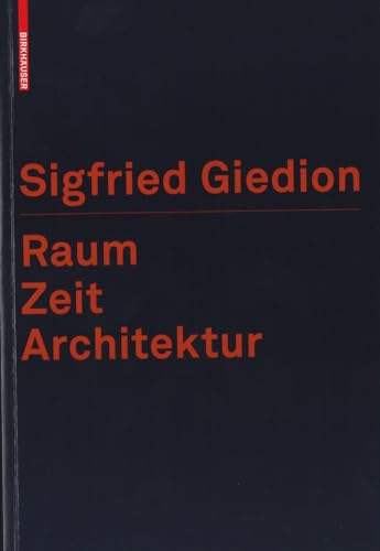 Raum Zeit Architektur. Die Entstehung einer neuen Tradition.