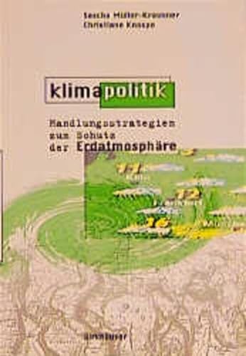 Stock image for Klimapolitik. Handlungsstrategien zum Schutz der Erdatmosphre. for sale by Antiquariat & Verlag Jenior