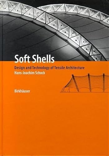 SOFT SHELLS Design and Technology of Tensile Architecture