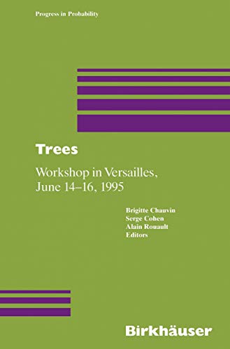 Stock image for Trees Proceedings of a Workshop held in Versailles, June 14 - 16 1995 (Progress in Probability) (English and French Edition) for sale by Last Exit Books