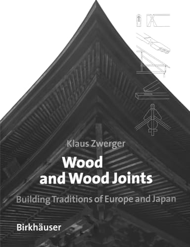 Stock image for Wood and Wood Joints: Building Traditions of Europe and Japan for sale by Books Unplugged