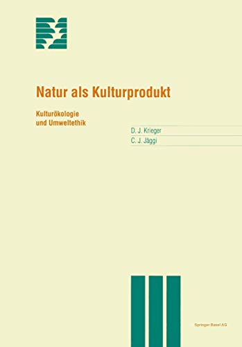 Imagen de archivo de Natur als Kulturprodukt : Kulturkologie und Umweltethik a la venta por Buchpark