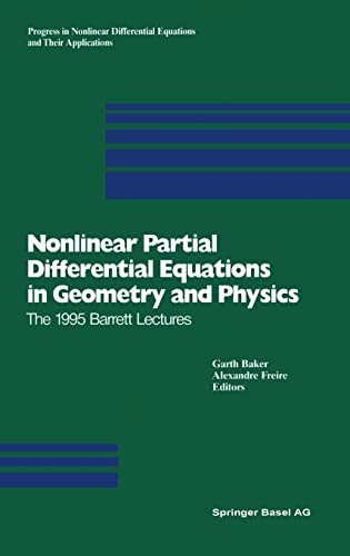 9783764354930: Nonlinear Partial Differential Equations in Geometry and Physics: The 1995 Barrett Lectures
