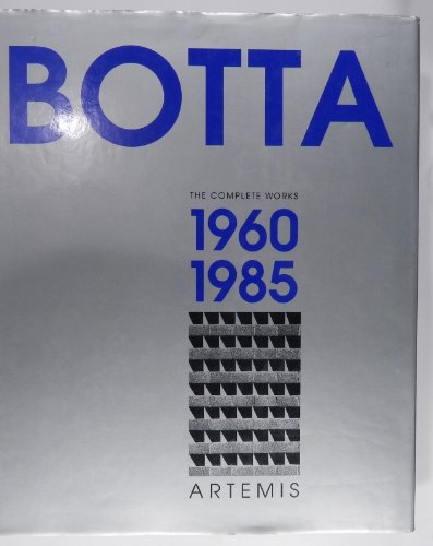 Botta : The Complete Works, 1960-1985