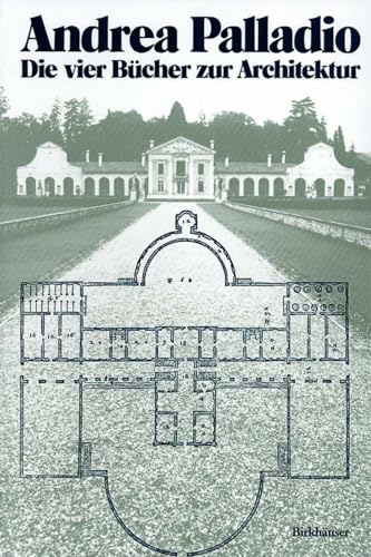 Stock image for Andrea Palladio " Die vier Bücher zur Architektur for sale by Midtown Scholar Bookstore