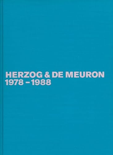 Herzog & De Meuron - The Complete Works Herzog & de Meuron 1978-1988; . : Dtsch.-Engl. Träger des Pritzker-Preis 2001 - Gerhard Mack