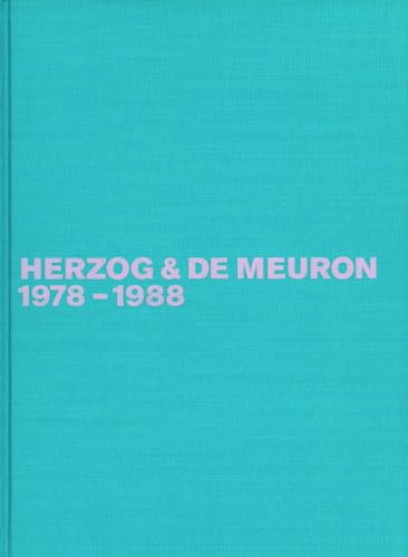 Herzog and de Meuron: 1978-1988 v. 1: The Complete Works