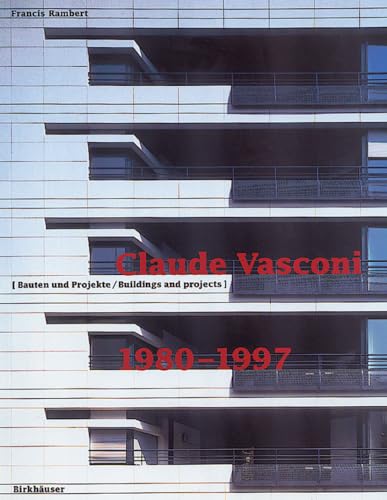 Claude Vasconi : Bauten und Projekte / Buildings and projects 1980 - 1997.