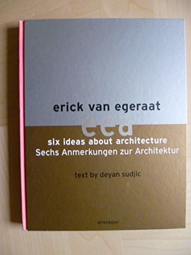 Erick van Egeraat. Sechs Anmerkungen zur Architektur / six ideas about arhitecture. Text by deyan...