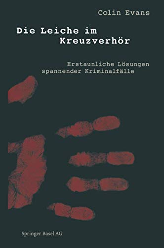 9783764356996: Die Leiche im Kreuzverhr: Erstaunliche Lsungen spannender Kriminalflle (German Edition)