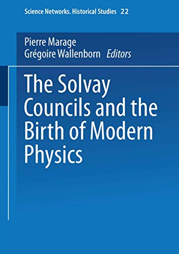 Stock image for THE SOLVAY COUNCILS AND THE BIRTH OF MODERN PHYSICS [HARDBACK] for sale by Prtico [Portico]