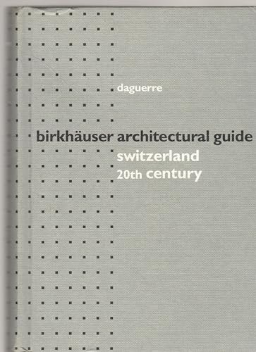 9783764357139: Birkhauser Architectural Guide Switzerland: 20th Century [Lingua Inglese]