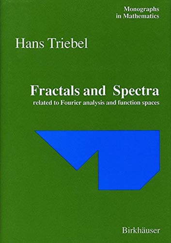 9783764357764: Fractals and Spectra: Related to Fourier Analysis and Function Spaces: v. 91 (Monographs in Mathematics)