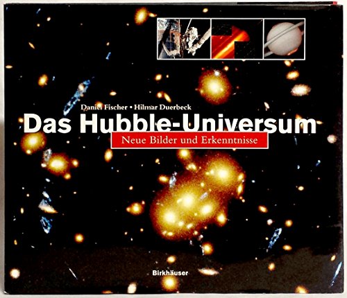 Stock image for Das Hubble-Universum: Neue Bilder und Erkenntnisse. for sale by Antiquariat Bernhardt