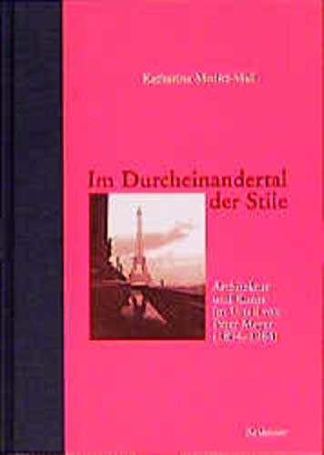 Stock image for Im Durcheinandertal der Stile: Architektur und Kunst im Urteil von Peter Meyer (1894 1984) (German Edition) for sale by dsmbooks