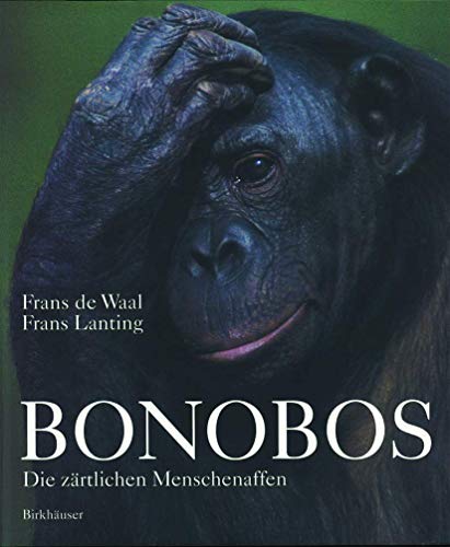 Stock image for Bonobos - die zrtlichen Menschenaffen. Photos Frans Lanting. Aus dem Amerikan. von Monika Niehaus-Osterloh, for sale by Buchparadies Rahel-Medea Ruoss