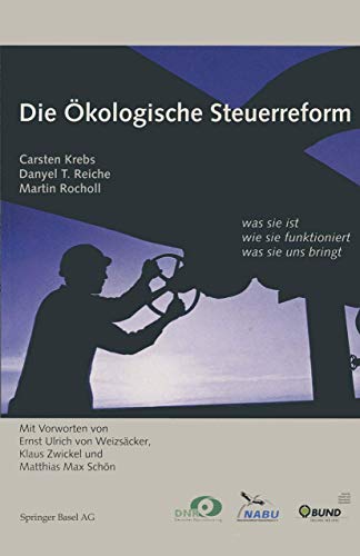 Imagen de archivo de Die kologische Steuerreform. Was sie ist, wie sie funktioniert, was sie uns bringt. a la venta por Kultgut